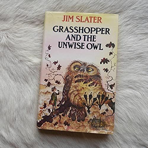 Imagen de archivo de Grasshopper and the Unwise Owl a la venta por The Warm Springs Book Company