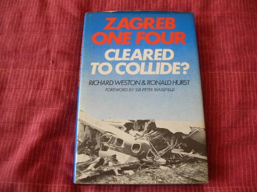 Stock image for Zagreb One Four: Cleared to Collide? for sale by Reuseabook