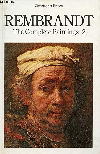 REMBRANDT, THE COMPLETE PAINTINGS 2 - BROWN CHRISTOPHER