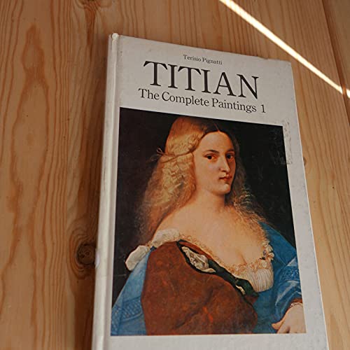 Titian: The Complete Paintings 1 - Pignatti, Terisio