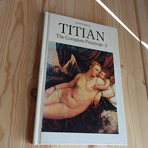 Stock image for Titian: The Complete Paintings: v. 2 (The Complete paintings) for sale by Sarah Zaluckyj