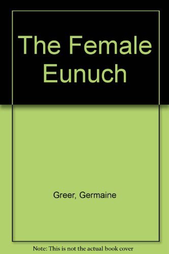 Beispielbild fr The Female Eunuch zum Verkauf von WorldofBooks