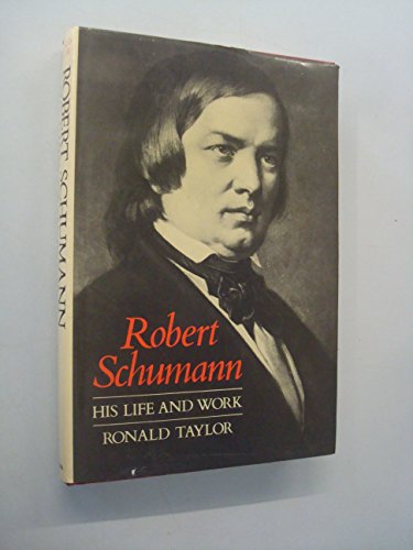 Beispielbild fr Robert Schumann: His Life and Work zum Verkauf von G. & J. CHESTERS