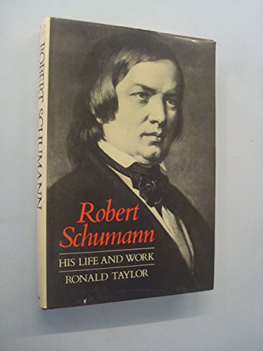 9780246113610: Robert Schumann: His Life and Work