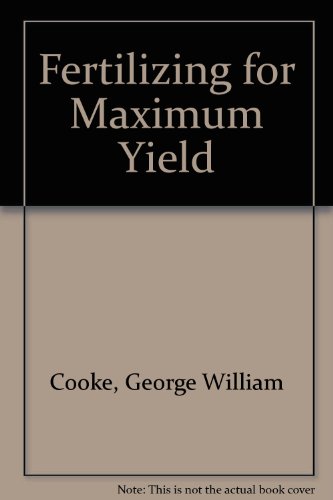 Beispielbild fr Fertilizing for Maximum Yield zum Verkauf von Goldstone Books