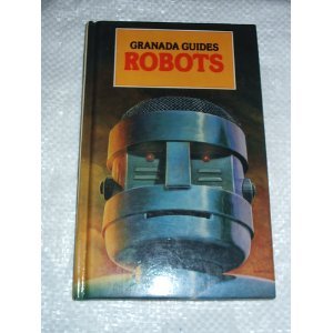 Robots (Granada Guides) (9780246118936) by Kerrod, Robin; Art Studios, Tudor