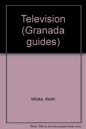 Television (Granada Guides) (9780246119575) by Wicks, Keith; Marffy, Janos; Dugdale, Jim