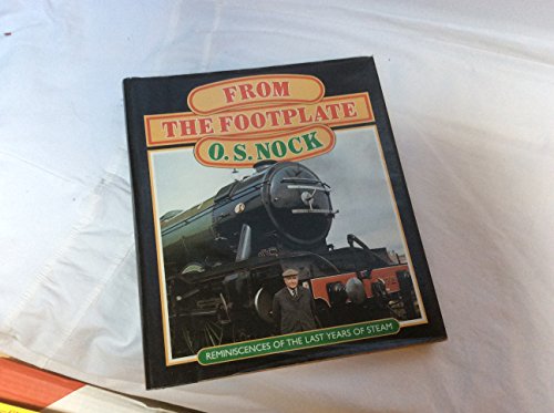 Stock image for From the Footplate: Reminiscences of the Last Years of Steam for sale by WorldofBooks