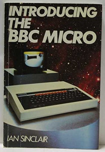 Introducing the BBC Micro (9780246121462) by Ian R. Sinclair