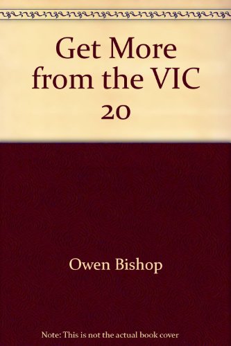 Get More from the Vic 20 (9780246121486) by Bishop, O.