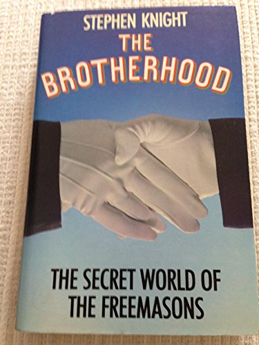 Beispielbild fr The Brotherhood : The Secret World of the Freemasons zum Verkauf von Better World Books