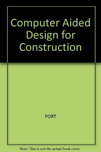 Beispielbild fr Computer Aided Design for Construction, a Guide for Ingineers, Architects and Draughtsmen zum Verkauf von PsychoBabel & Skoob Books