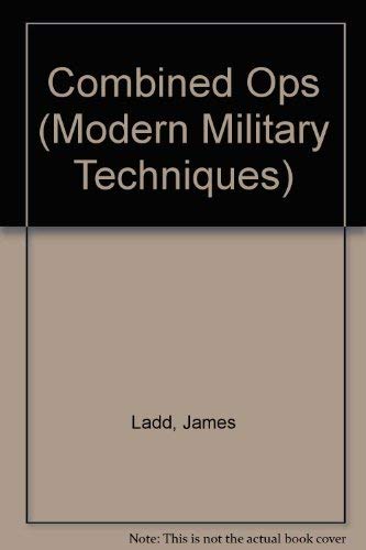 Combined Ops (Modern Military Techniques) (9780246122568) by Ladd, James D.