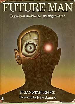 Imagen de archivo de Future Man : Brave New World or Genetic Nightmare? a la venta por Village Books and Music