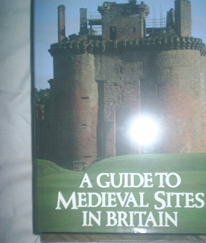 Imagen de archivo de A Guide to Medieval Sites in Britain a la venta por Better World Books