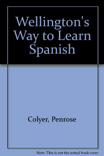Wellington's way to learn Spanish (9780246126368) by Colyer, Penrose