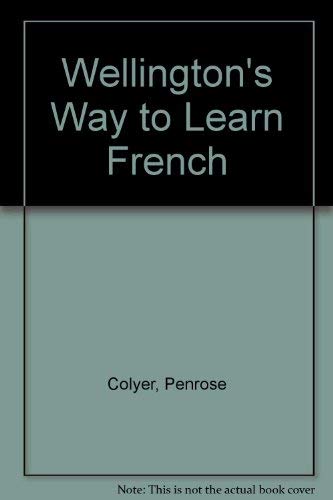 Wellington's way to learn French (9780246126382) by Penrose Colyer