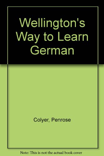 Wellington's Way to Learn German (9780246126399) by Colyer, Penrose; Lock, David