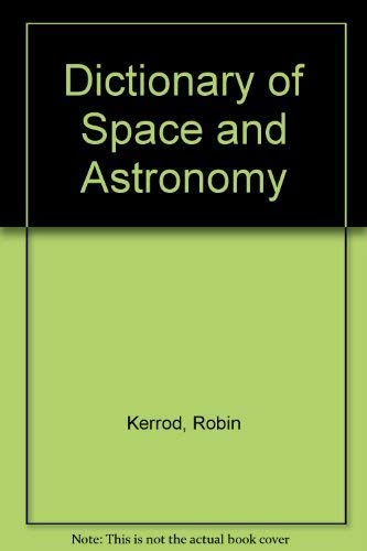 Stock image for Dictionary of Space and Astronomy for sale by AwesomeBooks