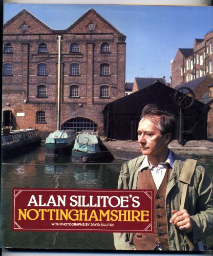 Alan Sillitoe's Nottinghamshire (9780246128522) by Alan Sillitoe