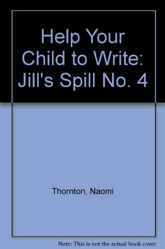 Stock image for Help Your Child to Write: Jill's Spill No. 4 for sale by AwesomeBooks