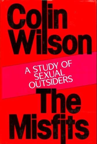 Beispielbild fr The Misfits: A Study of Sexual Outsiders zum Verkauf von Anybook.com