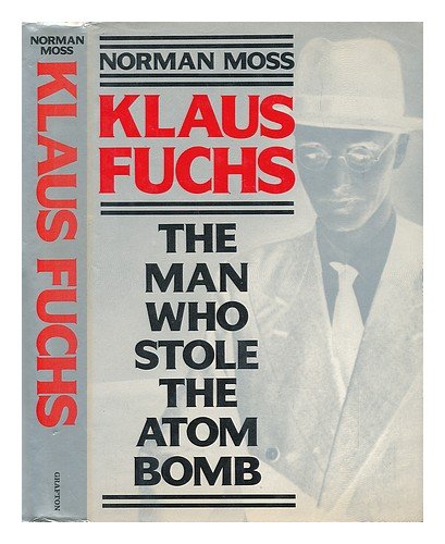 Beispielbild fr Klaus Fuchs: The Man Who Stole the Atom Bomb zum Verkauf von WorldofBooks