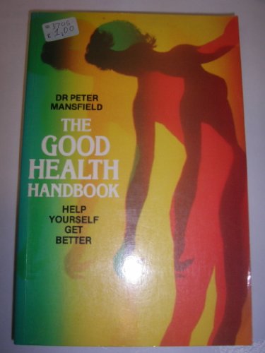 Beispielbild fr The Good Health Handbook: Help Yourself Get Better zum Verkauf von WorldofBooks