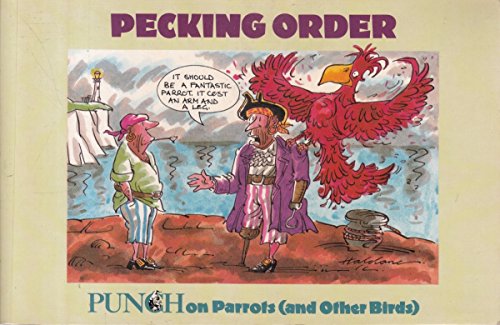 Imagen de archivo de Pecking Order: "Punch" on Parrots (and Other Birds) (A Punch Book) a la venta por MusicMagpie
