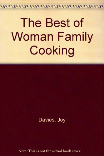 Beispielbild fr The Best of "Woman" Family Cooking zum Verkauf von WorldofBooks