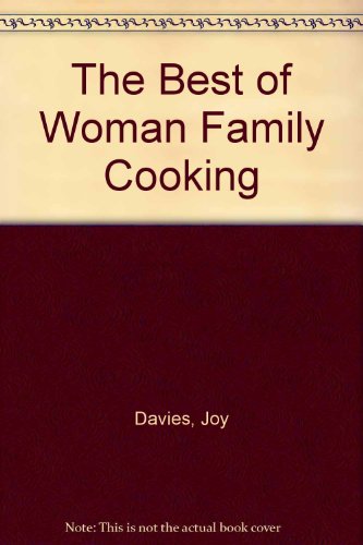 Imagen de archivo de The Best of "Woman" Family Cooking a la venta por WorldofBooks