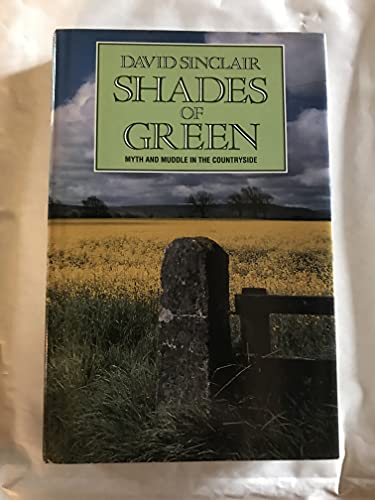 Imagen de archivo de Shades of Green: Myth and Muddle in the Countryside a la venta por WorldofBooks