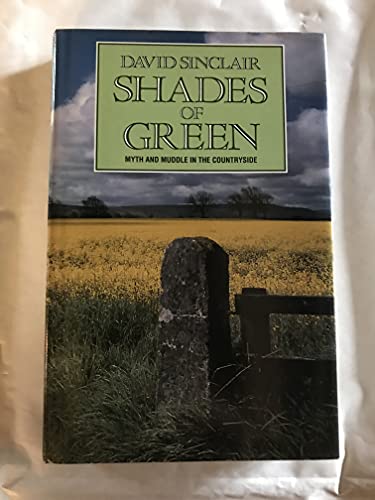 Stock image for Shades of Green: Myth and Muddle in the Countryside for sale by WorldofBooks