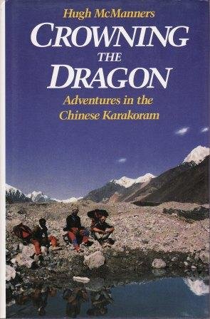 Imagen de archivo de Crowning the Dragon - Adventures in the Chinese Karakoram a la venta por WorldofBooks