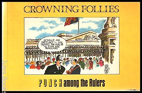 Stock image for Crowning Follies: "Punch" Among the Rulers: 4 ("Punch" cartoons) for sale by WorldofBooks