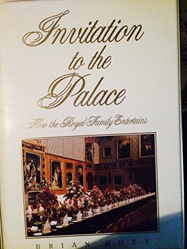 Stock image for Invitation to the Palace: How the Royal Family Entertains for sale by BookScene