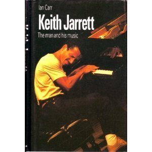 Stock image for Keith Jarrett: The Man and His Music for sale by SecondSale