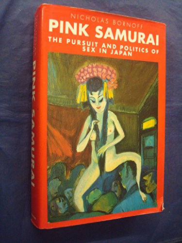 Stock image for Pink Samurai: Love, Marriage, and Sex in Contemporary Japan for sale by M. W. Cramer Rare and Out Of Print Books