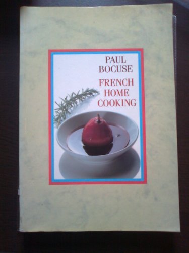 French Home Cooking: An Introduction to Classic French Cooking (9780246134738) by Bocuse, Paul; Duboeuf, Georges; Hyman, Philip; Hyman, Mary