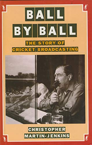 Imagen de archivo de Ball by Ball: Story of Cricket Broadcasting a la venta por WorldofBooks