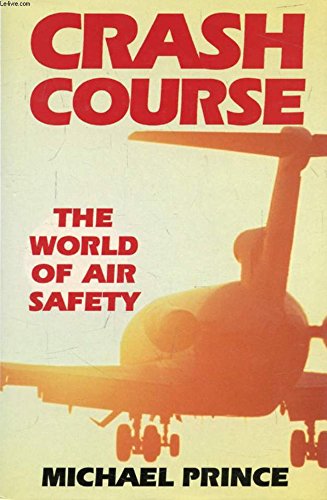 CRASH COURSE, The World of Air Safety - PRINCE MICHAEL OF GREECE