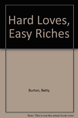 9780246135858: Hard Loves, Easy Riches