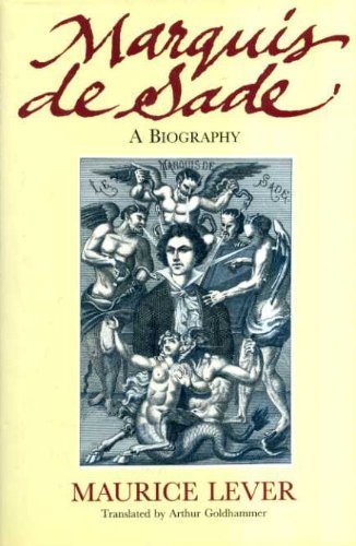 Marquis De Sade: A Biography - Maurice Lever