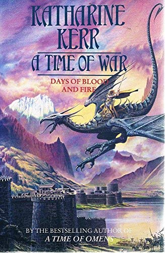 A Time of War: Days of Blood and Fire (Deverry cycle: The Westlands Saga, book 3)