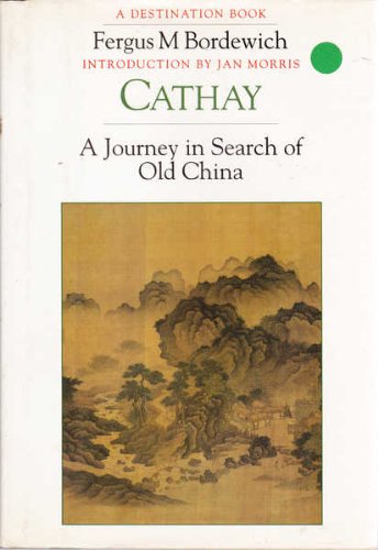 Imagen de archivo de Cathay: A Journey in Search of Old China a la venta por MusicMagpie