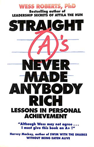 Stock image for Straight A's Never Made Anybody Rich for sale by Goldstone Books
