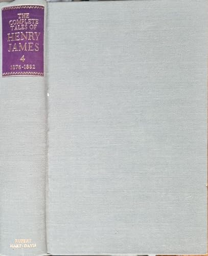 The Complete Tales of Henry James: Volume 4: 1876-1882 - James, Henry; Edel, Leon (eds.)