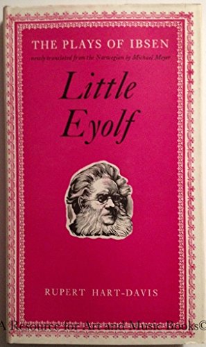 Imagen de archivo de Little Eyolf (The Plays of Ibsen) [Hardcover] [Jan 01, 1961] Henrik Ibsen and. a la venta por Book Trader Cafe, LLC