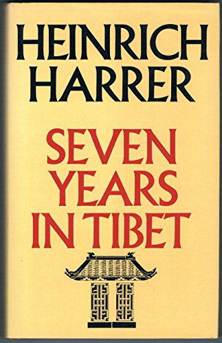 Seven Years in Tibet . Translated from the German By Richard Graves. With an Introduction By Pete...