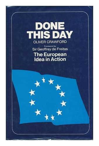 Done this day: The European idea in action (9780246638830) by Crawford, Oliver